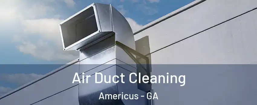  Air Duct Cleaning Americus - GA