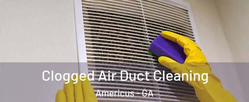  Clogged Air Duct Cleaning Americus - GA