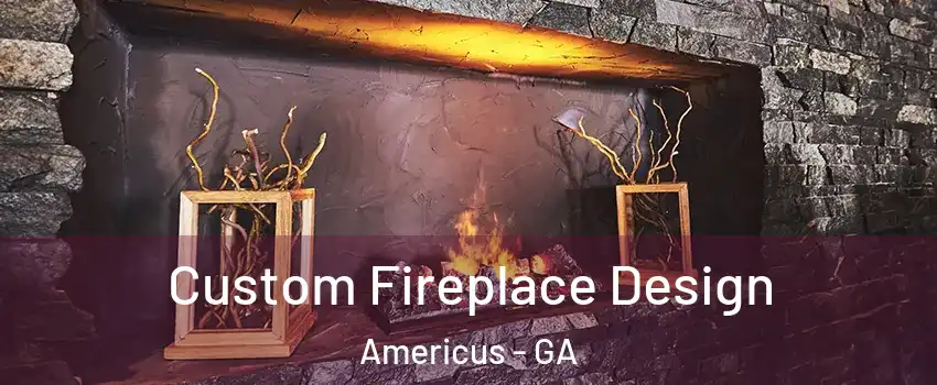  Custom Fireplace Design Americus - GA
