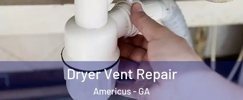  Dryer Vent Repair Americus - GA