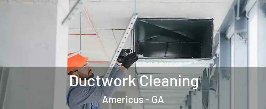  Ductwork Cleaning Americus - GA