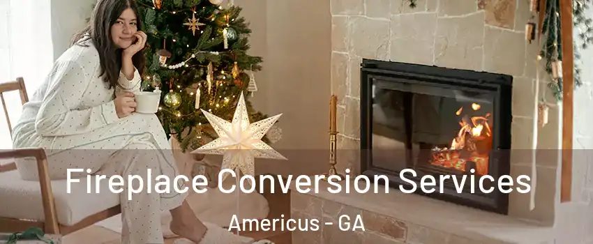  Fireplace Conversion Services Americus - GA