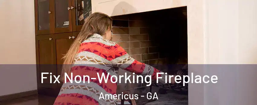  Fix Non-Working Fireplace Americus - GA