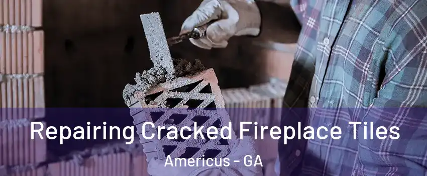  Repairing Cracked Fireplace Tiles Americus - GA