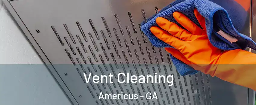  Vent Cleaning Americus - GA